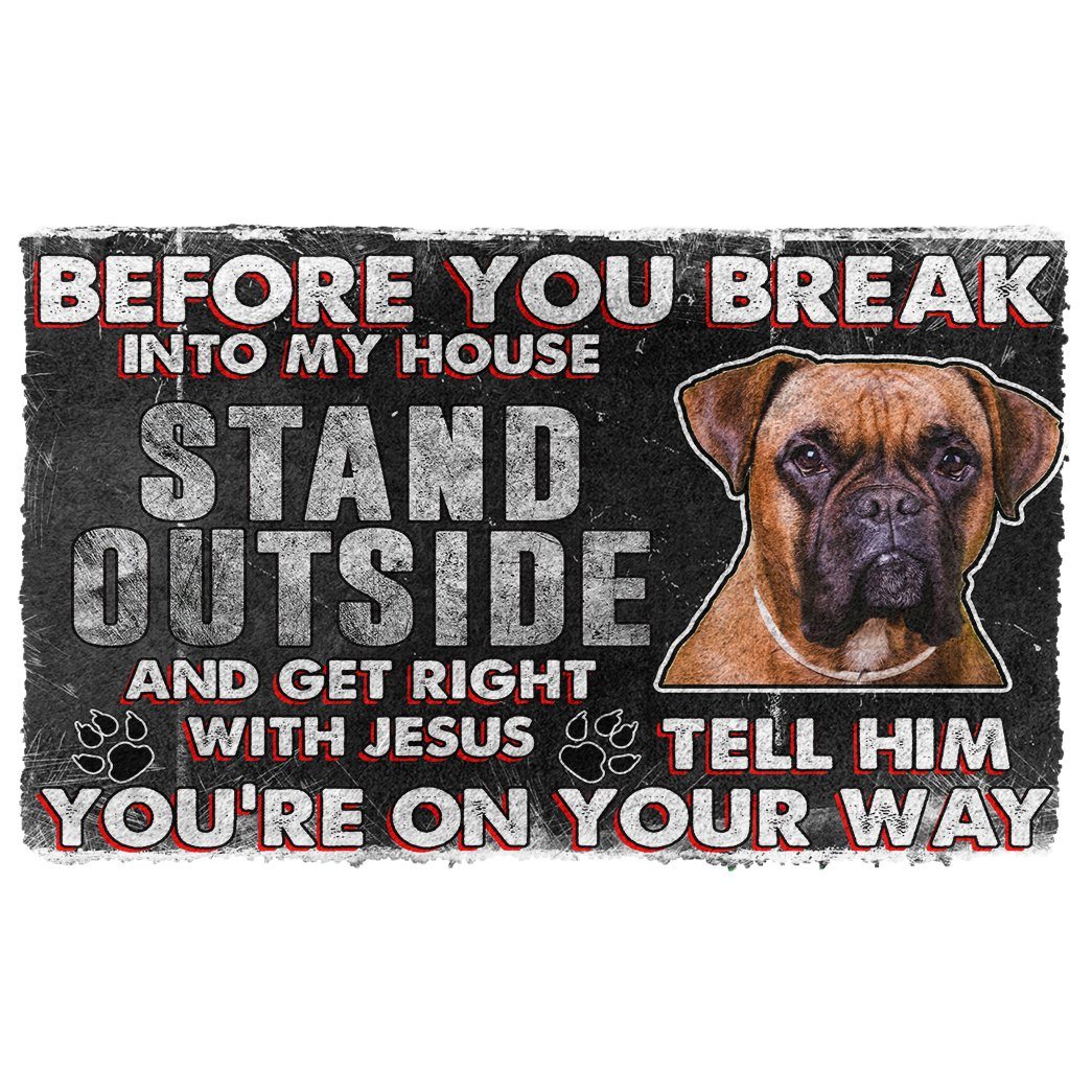 Boxer Before You Break Into Mijn Huis Deurmat