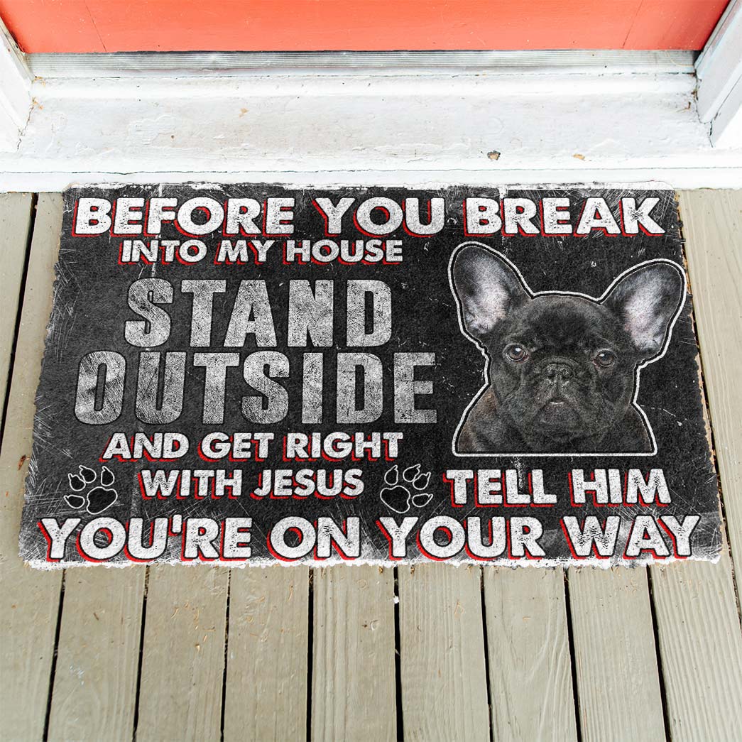 Franse Bulldog Before You Break Into Mijn Huis Deurmat