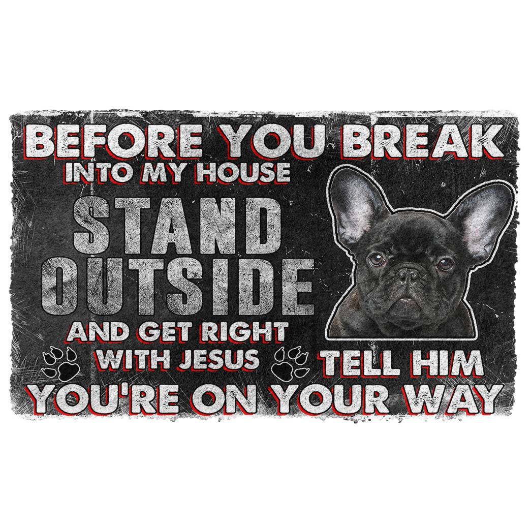 Franse Bulldog Before You Break Into Mijn Huis Deurmat