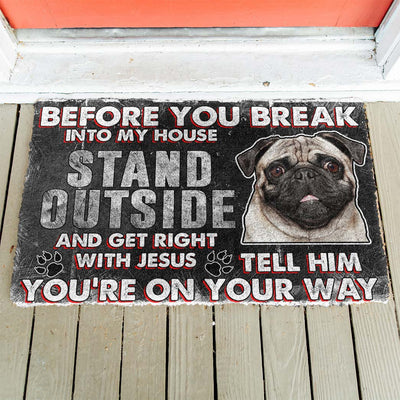 Pug Before You Break Into Mijn Huis Deurmat