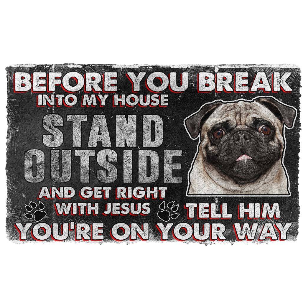 Pug Before You Break Into Mijn Huis Deurmat