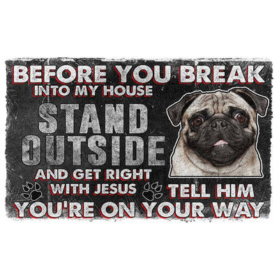 Pug Before You Break Into Mijn Huis Deurmat